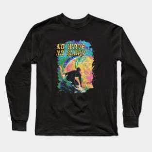 No Wave No Glory Long Sleeve T-Shirt